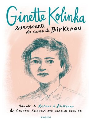 cover image of Ginette Kolinka, survivante du camp de Birkenau